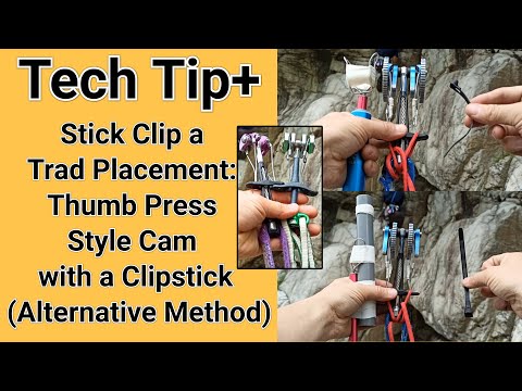 Stick Clip a Trad Placement (Alternative Method) with a Clipstick : Thumb Press Style Cam
