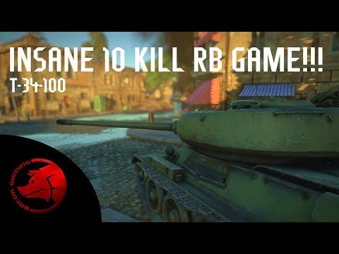T-34-100 - INSANE 10 KILL RB GAME!!!  - War Thunder Tank RB Gameplay