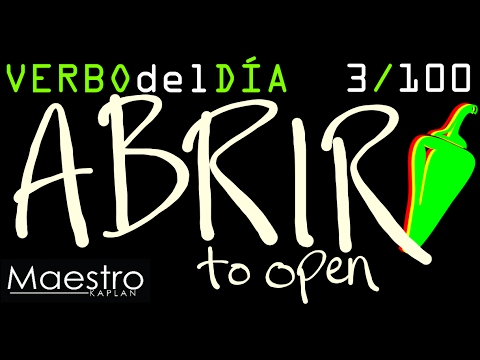 Verb of the day     ABRIR – TO OPEN     3/100