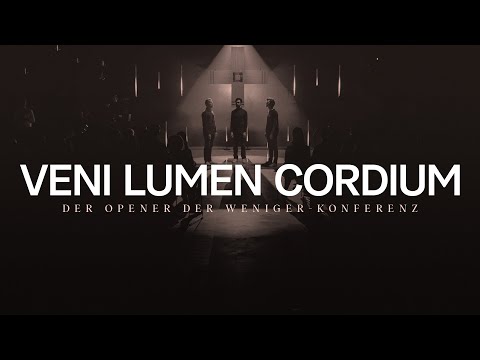 Veni Lumen Cordium - Der Opener der WENIGER-Konferenz