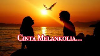 Download lagu Cinta Melankolia - AaN ~lirik~ mp3