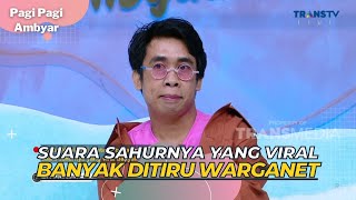 Download lagu Cerita MIMI PERI Tentang Suara Sahurnya Yang Viral | PAGI PAGI AMBYAR (10/4/23) P3 mp3