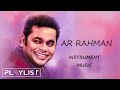 A R Rahman Instrumental Tamil Songs A R Rahman Hits Tamil Jukebox Songs Tamil Songs