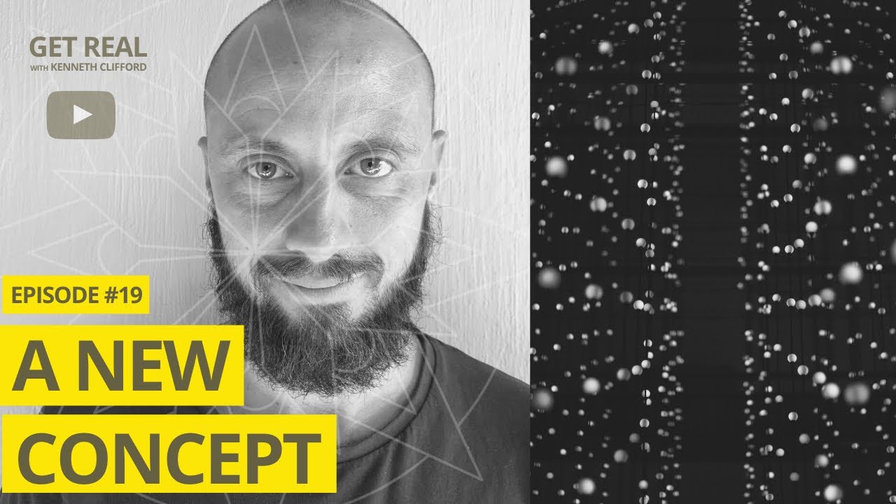 A New Concept! Get Real with Kenneth Clifford (Episode #19), Radically Authentic Spirituality