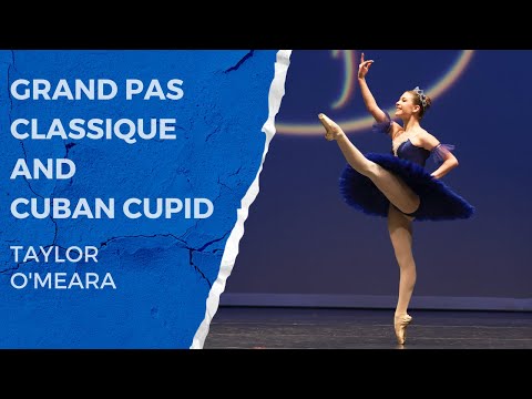 Youth America Grand Prix 2023 Grand Prix Winner - Taylor O'meara - Grand Pas Classique vs. Cupid