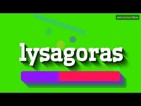 HOW PRONOUNCE LYSAGORAS! (BEST QUALITY VOICES)