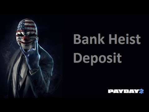 Payday 2 : Bank Heist Deposit Playthrough
