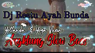 Download lagu Dj Restu Ayah Bunda yollanda & yoga Vhein 2021 Angklung Slow Bass (Djibril Remix) mp3