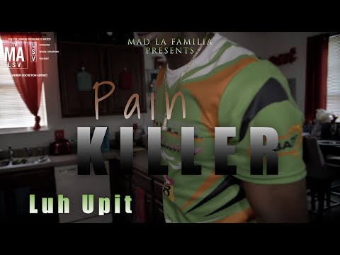 Luh Upit - Pain Killer | Shot By MAD La Familia