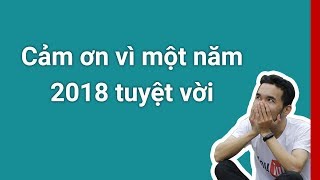 Cảm ơn vì một năm 2018 tuyệt vời