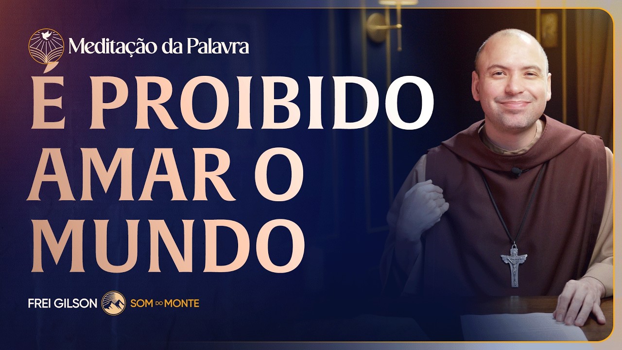 É proibido amar o mundo | (Lucas 6, 27-38) #2829 | Meditação da Palavra