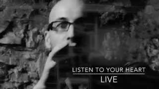 Listen To Your Heart - Live