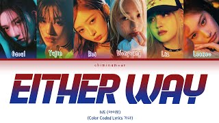 Download lagu IVE (아이브) - 'Either Way (Color Coded Lyrics 가사) mp3