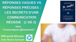 Réponses vagues vs réponses précises - Les secrets d'une communication réussie (1/2)
