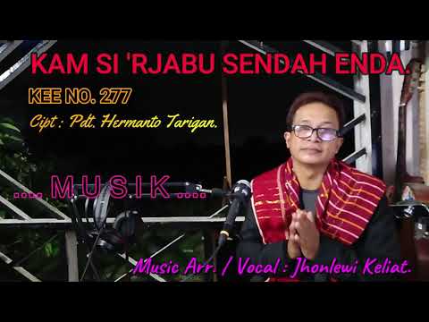 KEE 277 - Jhonlewi Keliat. KAM SI 'RJABU SENDAH ENDA.