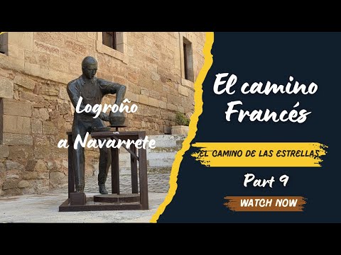 Camino de Santiago: De Logroño a Navarrete. Historia , Fe y Paisajes de La Rioja