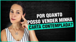[PASSO A PASSO] Por quanto VENDER minha CARTA CONTEMPLADA?