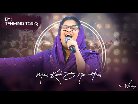 Main Kuch B Nai Hoon By Tehmina Tariq || House of Prayer - Pakistan