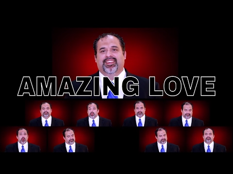 Amazing Love | Ben Everson A Cappella