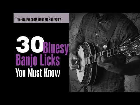 🎸 Bennett Sullivan's 30 Bluesy Banjo Licks - Introduction - Banjo Lessons - TrueFire