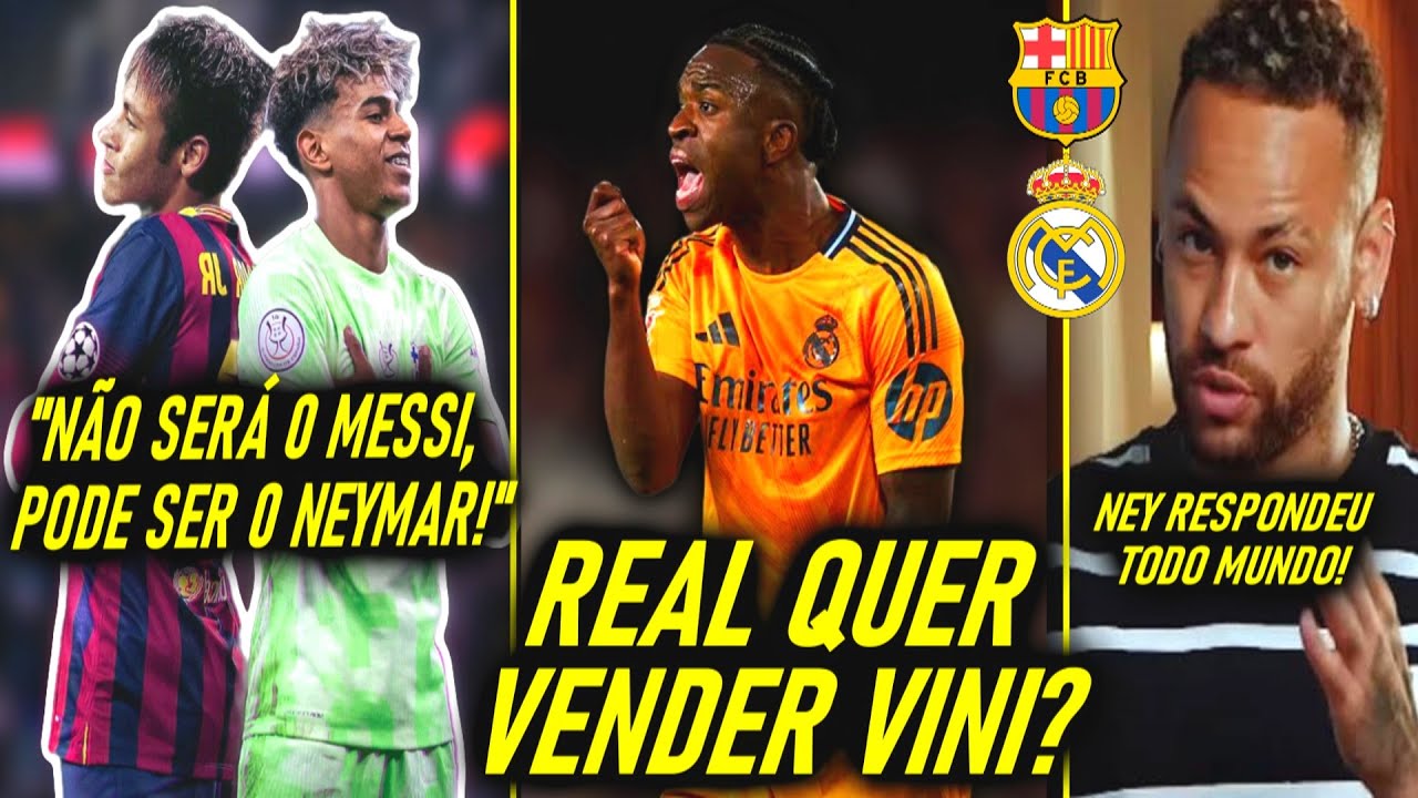 ACABOU a PACIÊNCIA com VINI JR! - NEYMAR FALOU TUDO! - LAMINE YAMAL NÃO VAI SER o MESSI MAS...