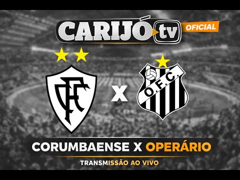 CORUMBAENSE X OPERÁRIO | CAMPEONATO ESTADUAL MS 2026 - [CARIJÓTVOFICIAL]