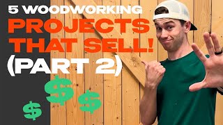 MAKE MONEY WOODWORKING | 5 Projects that Sell (Part 2)