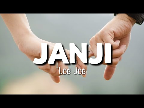 Loe Joe - Janji (Lirik)