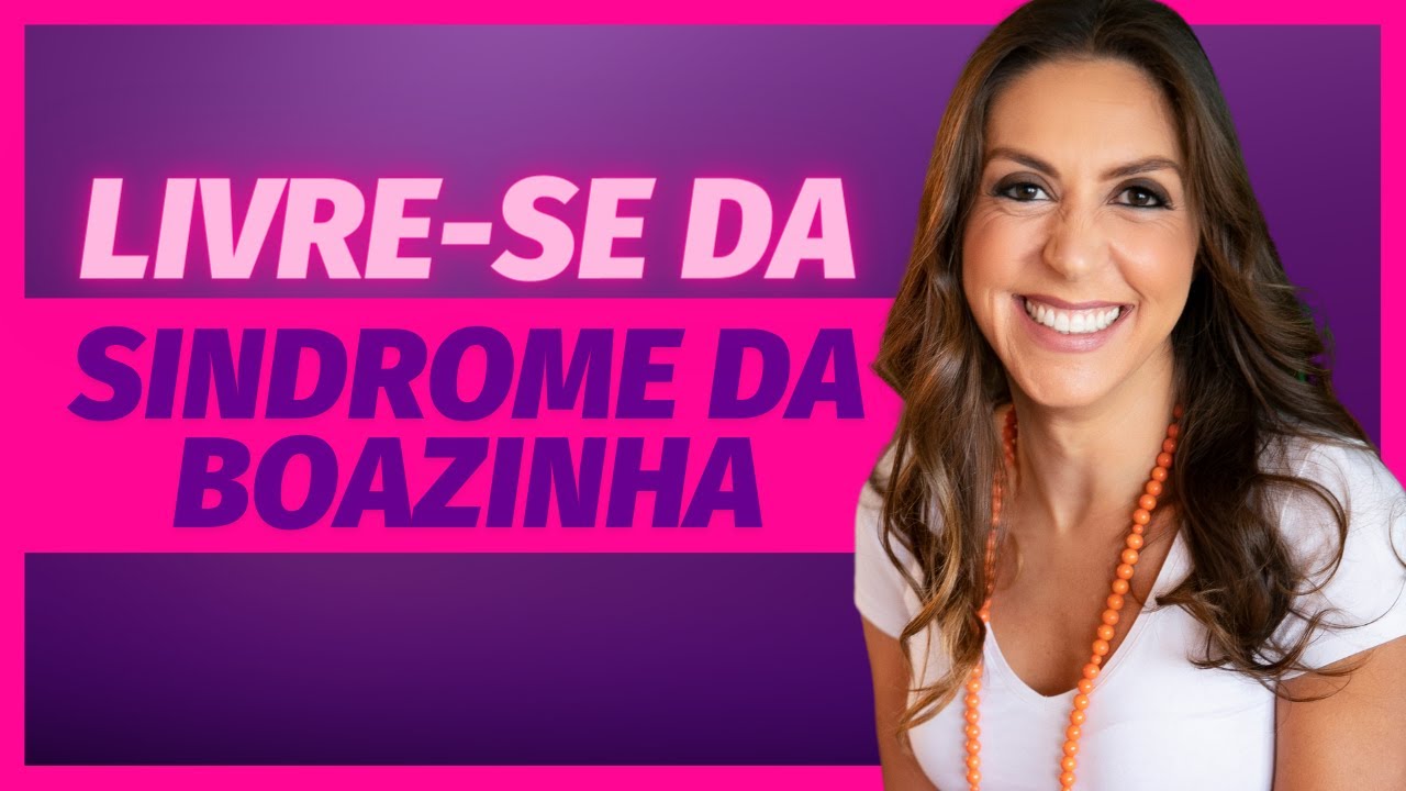 6 ORIENTAÇÕES para SAIR da Síndrome da Boazinha | Debs Aquino