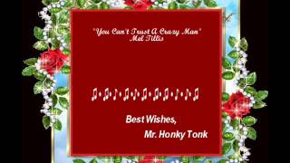 You Can't Trust A Crazy Man Mel Tillis