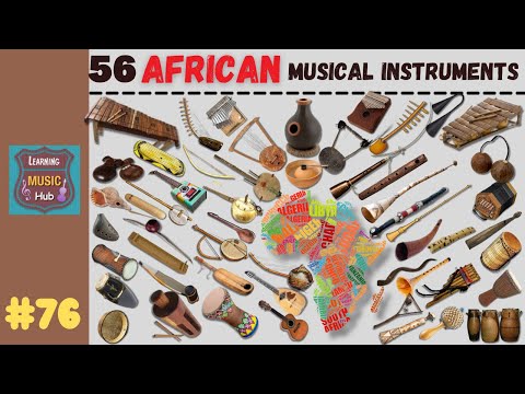 56 AFRICAN MUSICAL INSTRUMENTS  | LESSON #76 |  LEARNING MUSIC HUB