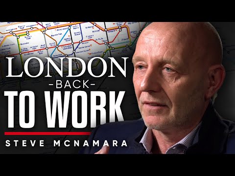 ロンドンを仕事に戻す - STEVE MCNAMARA: なぜロンドンは経済を得るために再び繁栄する必要があります。 (GET LONDON BACK TO WORK - STEVE MCNAMARA: Why London Needs To Thrive Again To Get The Economy Going)