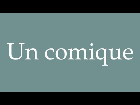 How to Pronounce ''Un comique'' (A comedian) Correctly in French