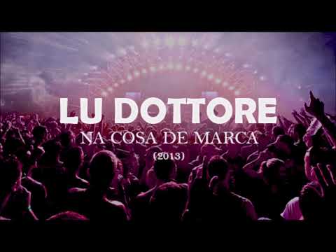 LU DOTTORE - NA COSA DE MARCA (2013)