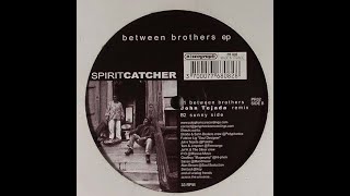 Spirit Catcher - Between Brothers (John Tejada Remix)
