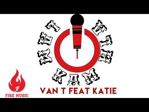 Van T Feat Katie || Lam Kam Hla || Fire Music (WCHH Exclusive Music video lyrics)