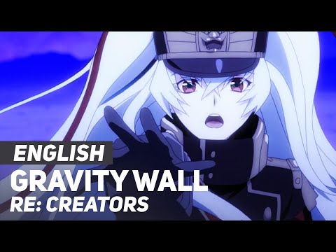 Re:Creators - "Gravity Wall" (FULL Opening) | ENGLISH ver | AmaLee