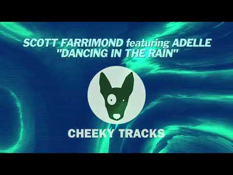 Scott Farrimond featuring Adelle - Dancing In The Rain (Cheeky Tracks) OUT NOW