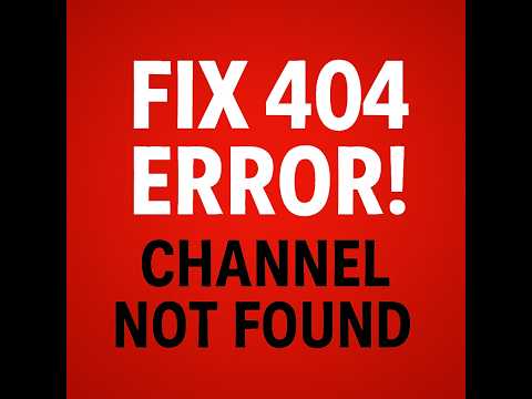 Fix Error 404 ‘Channel Not Found’ When Copying Your YouTube Channel Link