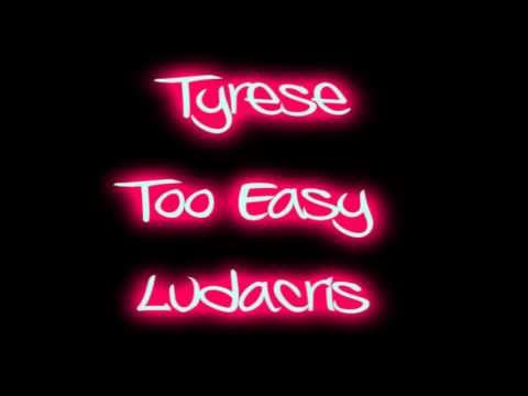 Tyrese Feat Ludacris - Too Easy (Lyrics On Screen) [HD]