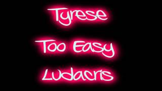 Tyrese Feat Ludacris - Too Easy (Lyrics On Screen) [HD]