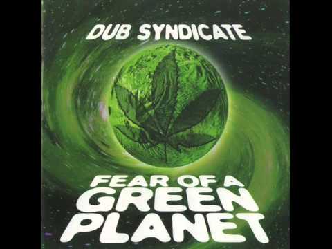 Dub Syndicate - Fear Of A Green Planet  (1998) Full Album