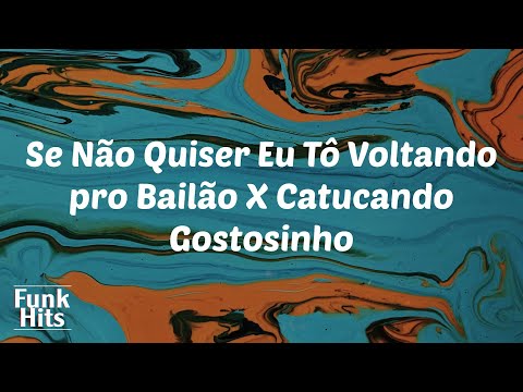 (Lyrics) Se Não Quiser Eu Tô Voltando pro Bailão X Catucando Gostosinho - JC NO BEAT