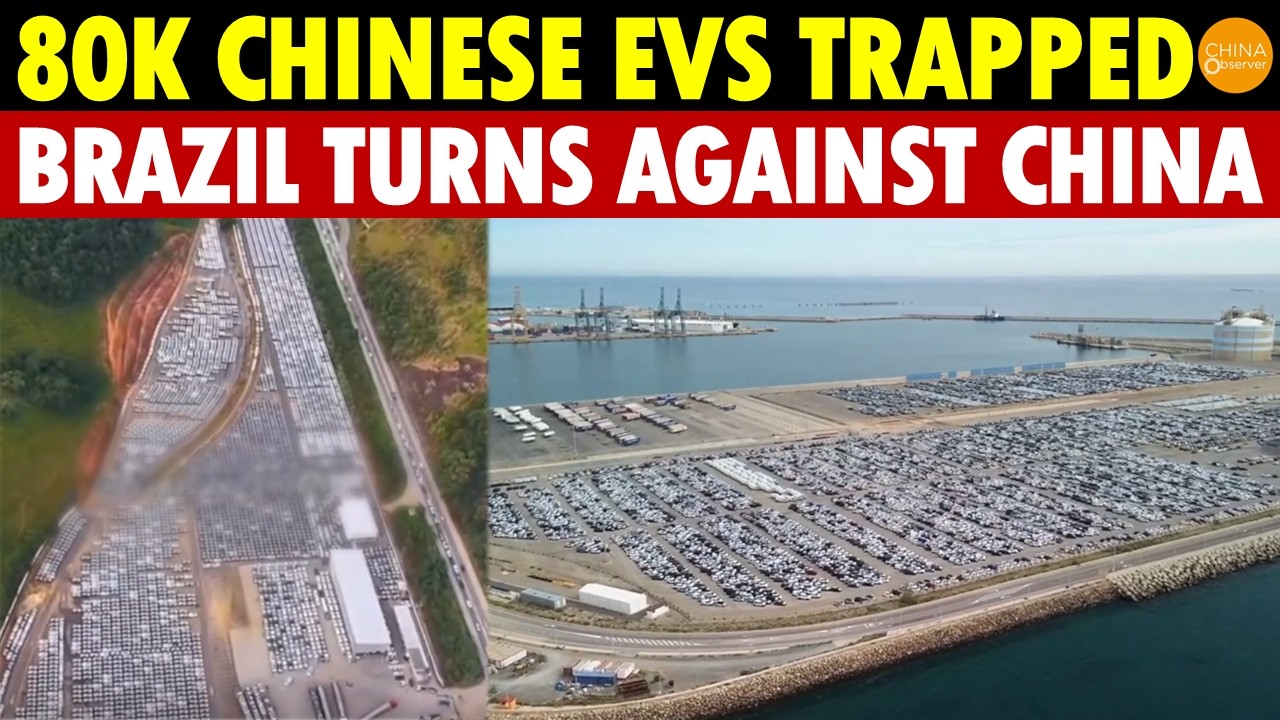 Brazil Furious! 80,000 Chinese EVs Stuck At Ports, Is Brazil A Dumping Ground?