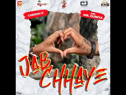 Cherish R  Music x Anil Mr Duniya   Jab Chhaye