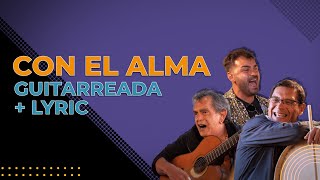 LOS NOCHEROS - CON EL ALMA - Versión Guitarreada - Invitados: Canto 4 [Con LETRA]