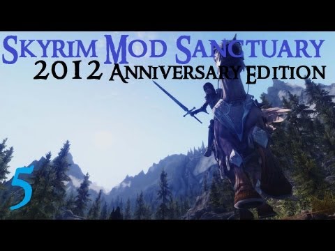 Skyrim Mod Sanctuary : 2012 Anniversary Edition part 5