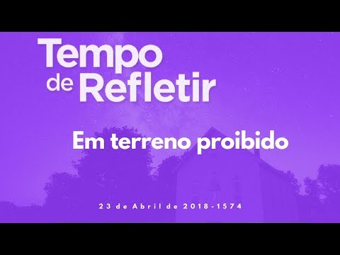 Tempo de Refletir 1574 - Em terreno proibido