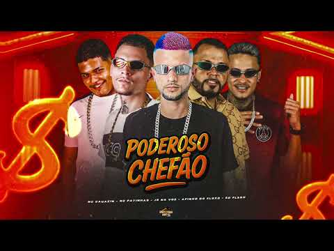 PODEROSO CHEFÃO - AFINHO DO FLUXO MC PATINHAS MC JR MC FLESH MC CAUAZIM 