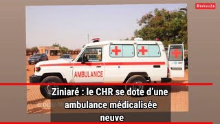 Ziniaré : Une ambulance neuve pour renforcer la prise en charge des urgences au CHR